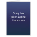 Been Acting Like An Ass cards