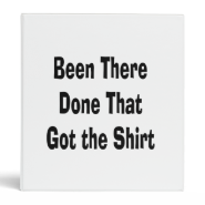 been there done that got the shirt black text vinyl binder