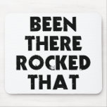 Been There Rocked Mouse Pad