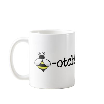 Beeotch Coffee Mug by CelebrationZazzle