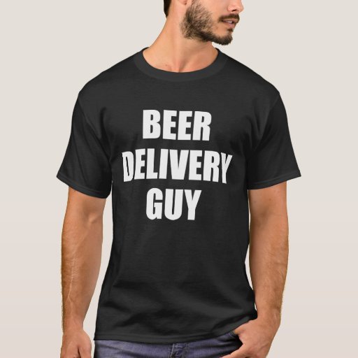 Beer delivery Guy TShirt Zazzle