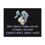 Beer Doesn't Make You Fat Postcard
