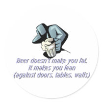 Beer doesn't make you fat stickers by tntshirtsngifts Beer doesn't make you fat stickers