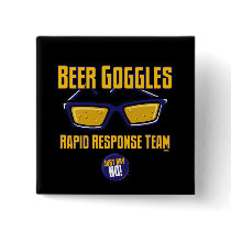 Beer Goggles Rapid Response Team buttons