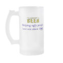 Beer, helping ugly people have sex since 1862! mugs by ironydesign Beer, helping ugly people have sex since 1862! mugs