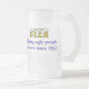 Beer, helping ugly people have sex since 1862! mugs by ironydesign Beer, helping ugly people have sex since 1862! mugs