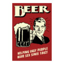 Beer Helping Ugly People Have Sex Since 1862 posters