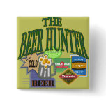 Beer Hunter T-shirts Gifts Pinback Buttons