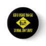 Beer is Cheaper Than Gas Pinback Button