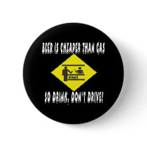 Beer is Cheaper Than Gas buttons by BuzzEdition Beer is Cheaper Than Gas buttons