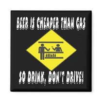 Beer is Cheaper Than Gas magnets