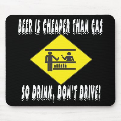 Beer is Cheaper Than Gas Mouse Mats by BuzzEdition