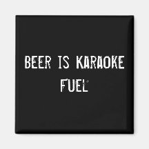 Beer is Karaoke Fuel Magnets