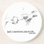 Beer is made by men, wine by God - Coaster