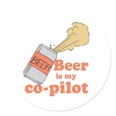 BEER IS MY CO-PILOT ROUND STICKER by Shirtuosity