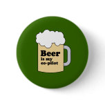 BEER IS MY COPILOT BUTTON