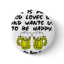 Beer Is Proof God Loves Us & Wants Us Happy buttons