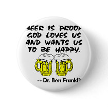 Beer Is Proof God Loves Us & Wants Us Happy buttons