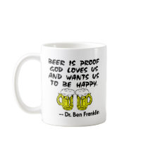 Beer Is Proof God Loves Us & Wants Us Happy mugs by Mustang_Lady Beer Is Proof God Loves Us & Wants Us Happy mugs