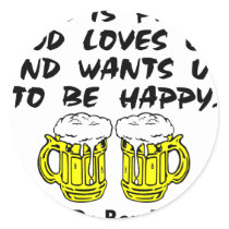 Beer Is Proof God Loves Us & Wants Us Happy stickers by Mustang_Lady Beer Is Proof God Loves Us & Wants Us Happy stickers