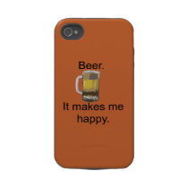 Beer. It Makes Me Happy. Tough Iphone 4 Covers