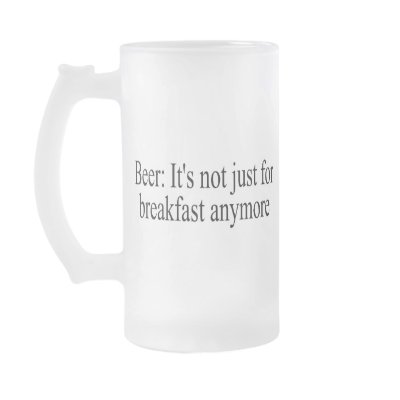 Beer Its Not Just For Breakfast Anymore Coffee Mug by TeeZazzle