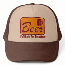 Beer - It's What's For Breakfast !  Trucker Hat