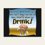 Beer Kills Weak Brain Cells T-shirts Gifts Postcard