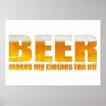 Beer Makes My Clothes Fall Off posters