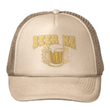 Beer Me Beer Gear by Mudge Studios Trucker Hat