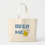 beer me funny tote bags