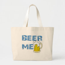 beer me funny tote bags
