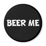 Beer Me Fridge Magnets