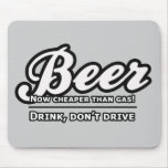 Beer, Now Cheaper Than Gas! Mousepads