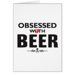Beer Obsessed Greeting Card