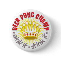 Beer Pong Champ Button by jpgordon Beer Pong Champ Button