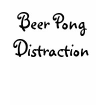 Beer Pong Distraction t-shirts by A5THOFBECCA Beer Pong Distraction t-shirts