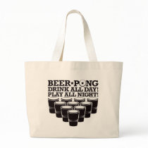 Beer Pong Drink All Day Play All Night - Black bags