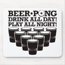 Beer Pong Drink All Day Play All Night - Black mousepads by visualnewbie Beer Pong Drink All Day Play All Night - Black mousepads