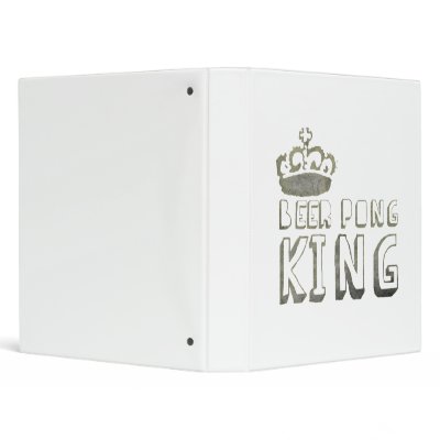 Beer Pong King Binders by Drinking_Shirts
