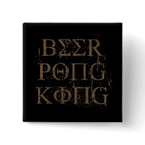 BEER PONG KING buttons by Shirtuosity BEER PONG KING buttons