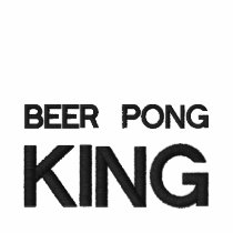 Beer Pong King embroidered shirts