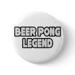 Beer Pong Legend Pinback Buttons