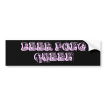 BEER PONG QUEEN bumper stickers by MissNeffa BEER PONG QUEEN bumper stickers