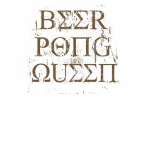 BEER PONG QUEEN T-shirt