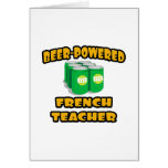 Beer-Powered French Teacher Greeting Card