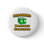 Beer-Powered Plastic Surgeon Pin