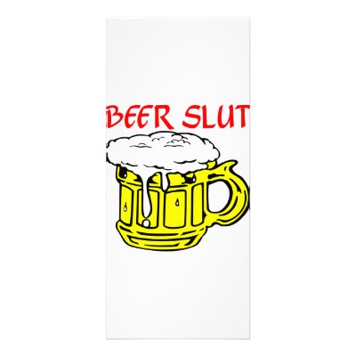 Beer Slut Custom Rack Cards by Mustang_Lady