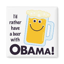 Beer With Obama Magnet by ProudPolitics Beer With Obama Magnet