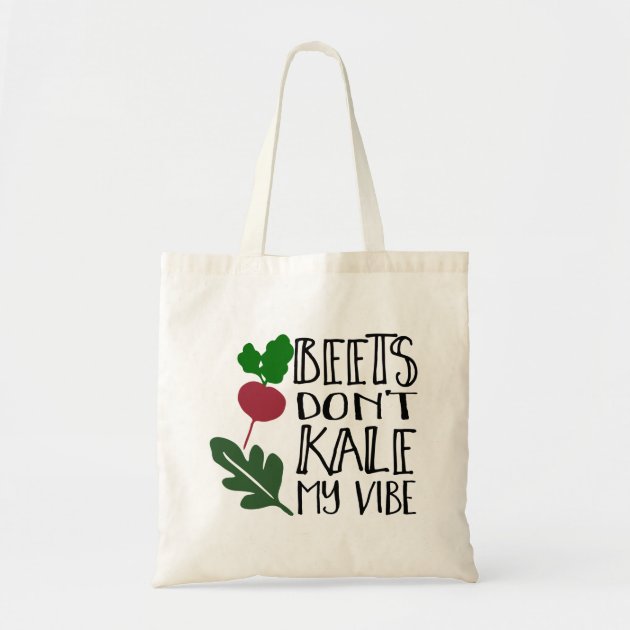 Beets Don't Kale My Vibe Budget Tote Bag